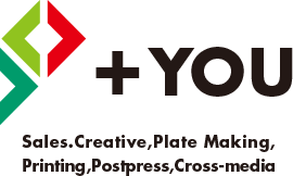 +you Sales,Creative,Plate Makeing,Printing,Postpress,Cross-media